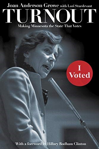 Turnout: Making Minnesota the State That Votes (2020) by Joan Growe  Book Cover