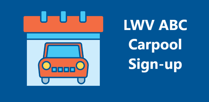LWV ABC Carpool Sign-Up Genius