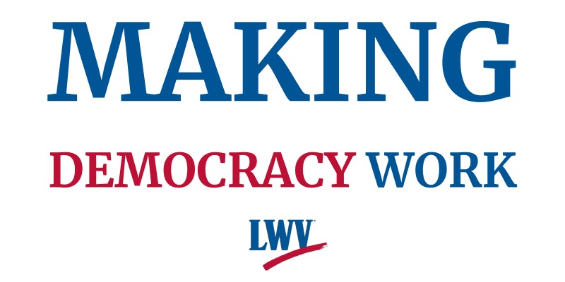 Making Democracy Work LWV