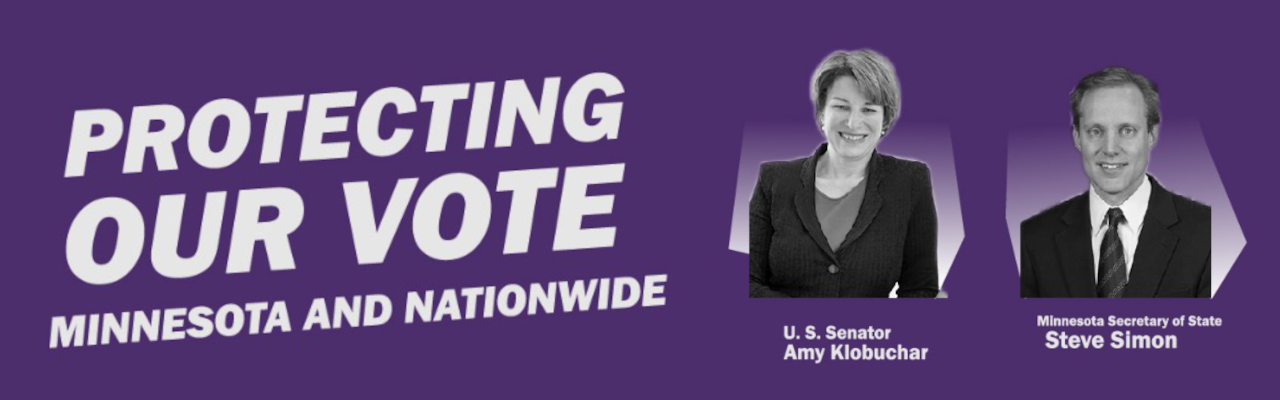 Protecting Our Vote in Minnesota and Nationwide withU. S. Senator Amy Klobuchar and Minnesota Secretary of State Steve Simon