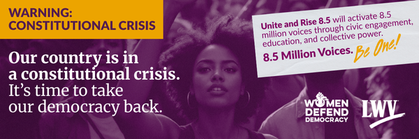 Warning Constitutional Crisis.  Image of crowd of people with their fists raised in air.  Our country is in a constitutional crisis.  it is time to take our democracy back.  unite and rise 8.5 will activate 8.5 million voices through civic engagement, edu