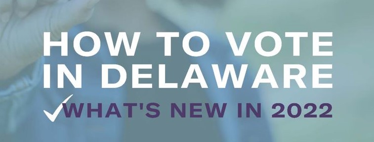 How to Vote in Delaware - What's New in 2022