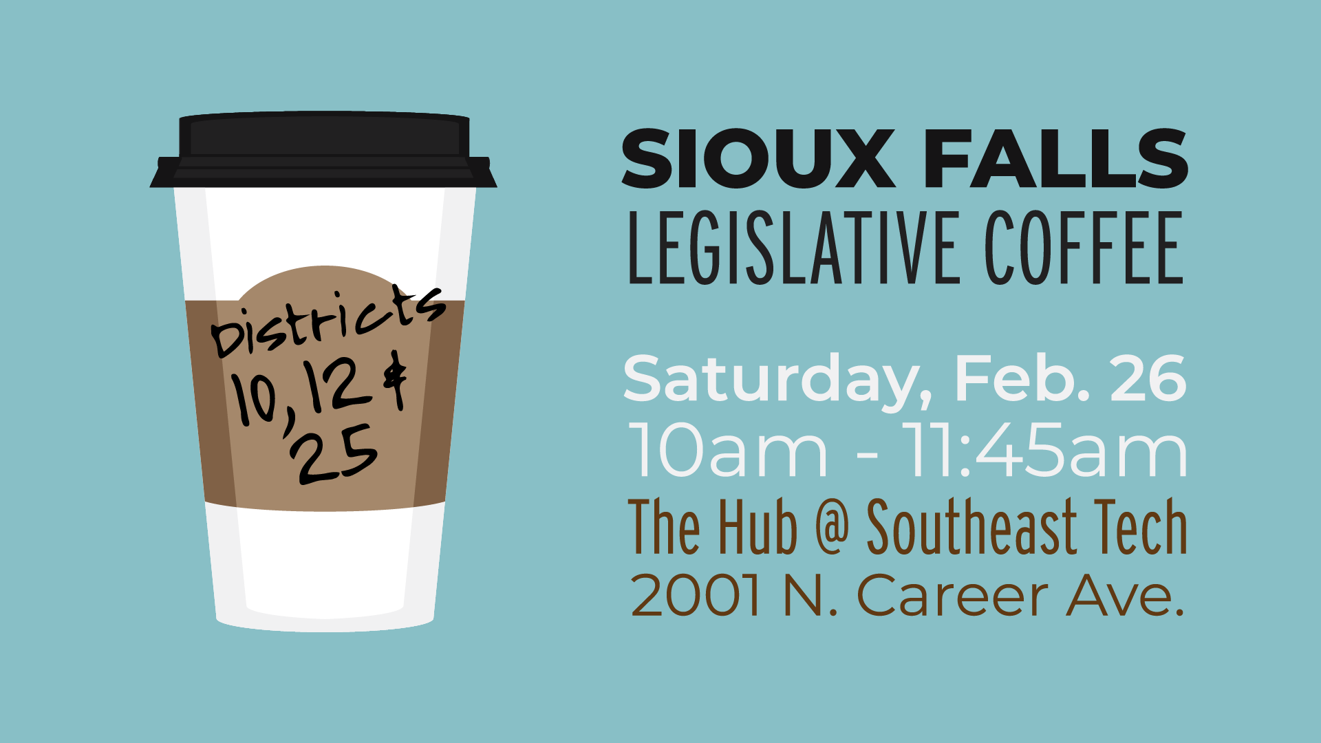 Make plans to attend Feb 26 at The HUB! to-go coffee cup on a teal field with handwritten text reading Districts 10, 12 & 25