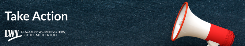 Take Action (banner) - LWV Mother Lode