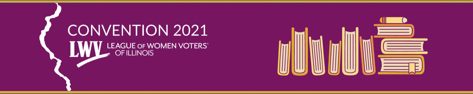 Illinois State League of Women Votes Convention 2021 Illinois State League of Women Votes Convention 2021