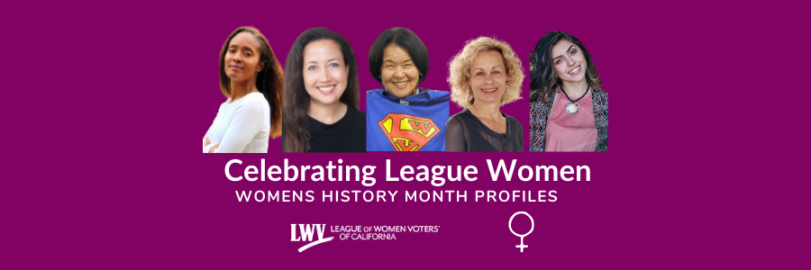 Celebrating League women for women's history month, California