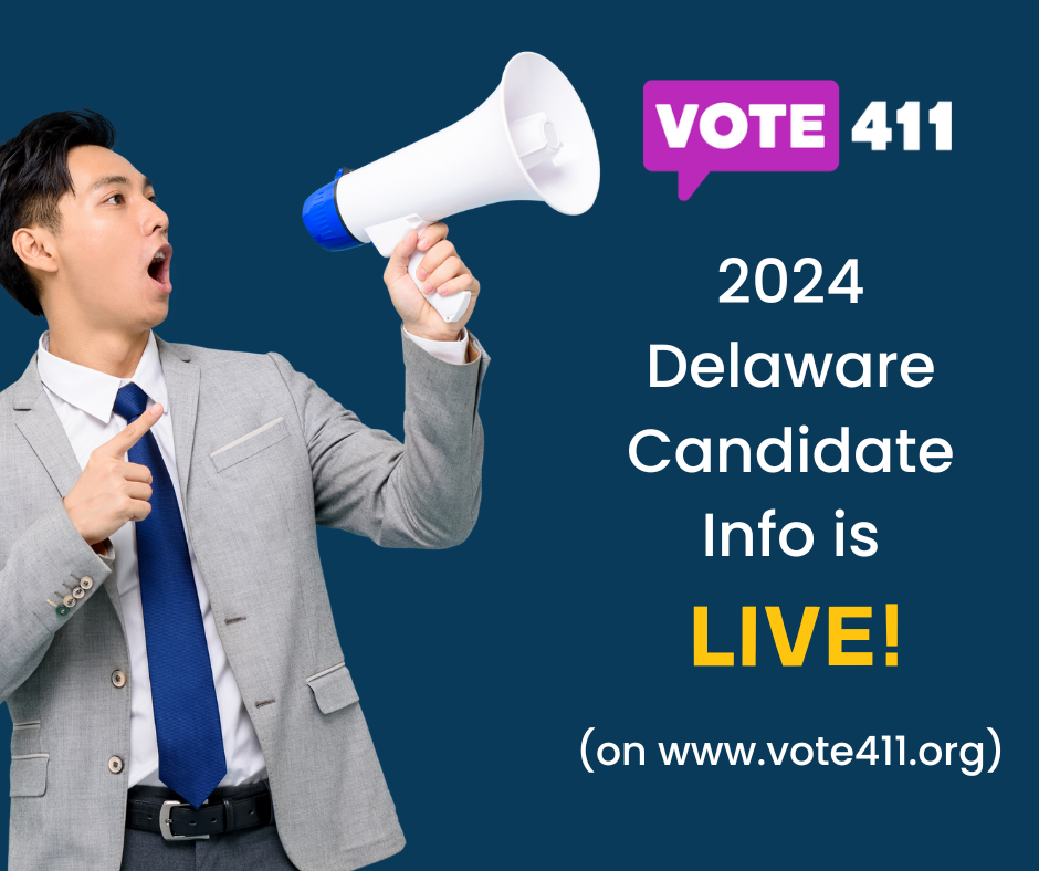 VOTE411 - 2024 Delaware Candidate Info is Live! (on www.vote411.org)