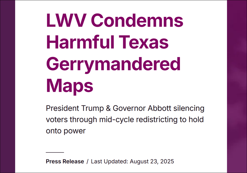 LWV Condemns Harmful Texas Gerrymandered Maps LWV Condemns Harmful Texas Gerrymandered Maps