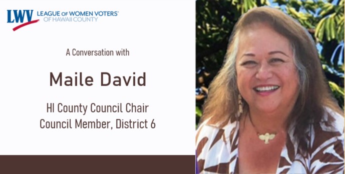 Maile David, Hawaii County Council Chair and Member, District 6