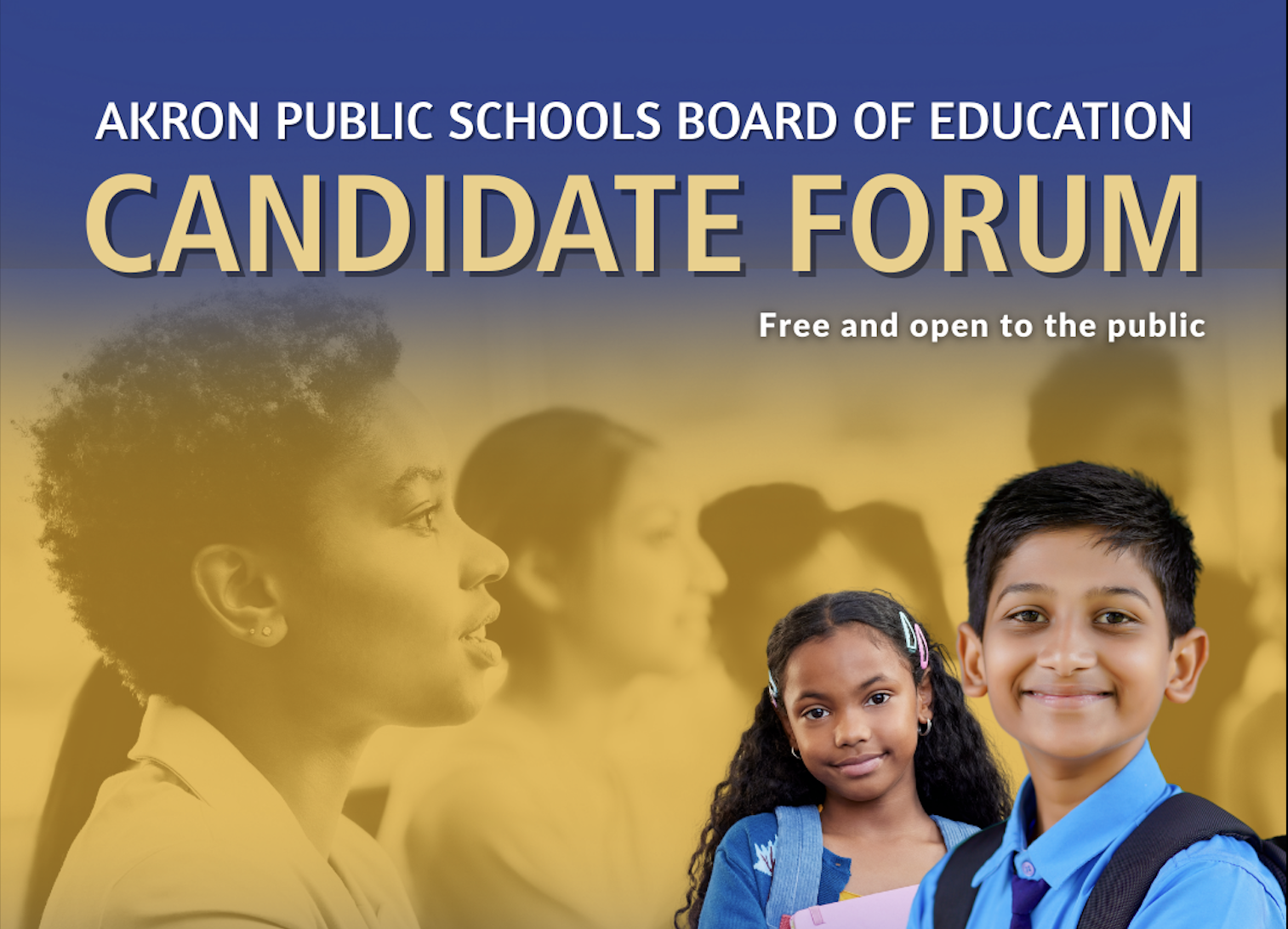 Akron Public Schools Board of Education Candidate Forum Akron Public Schools Board of Education Candidate Forum