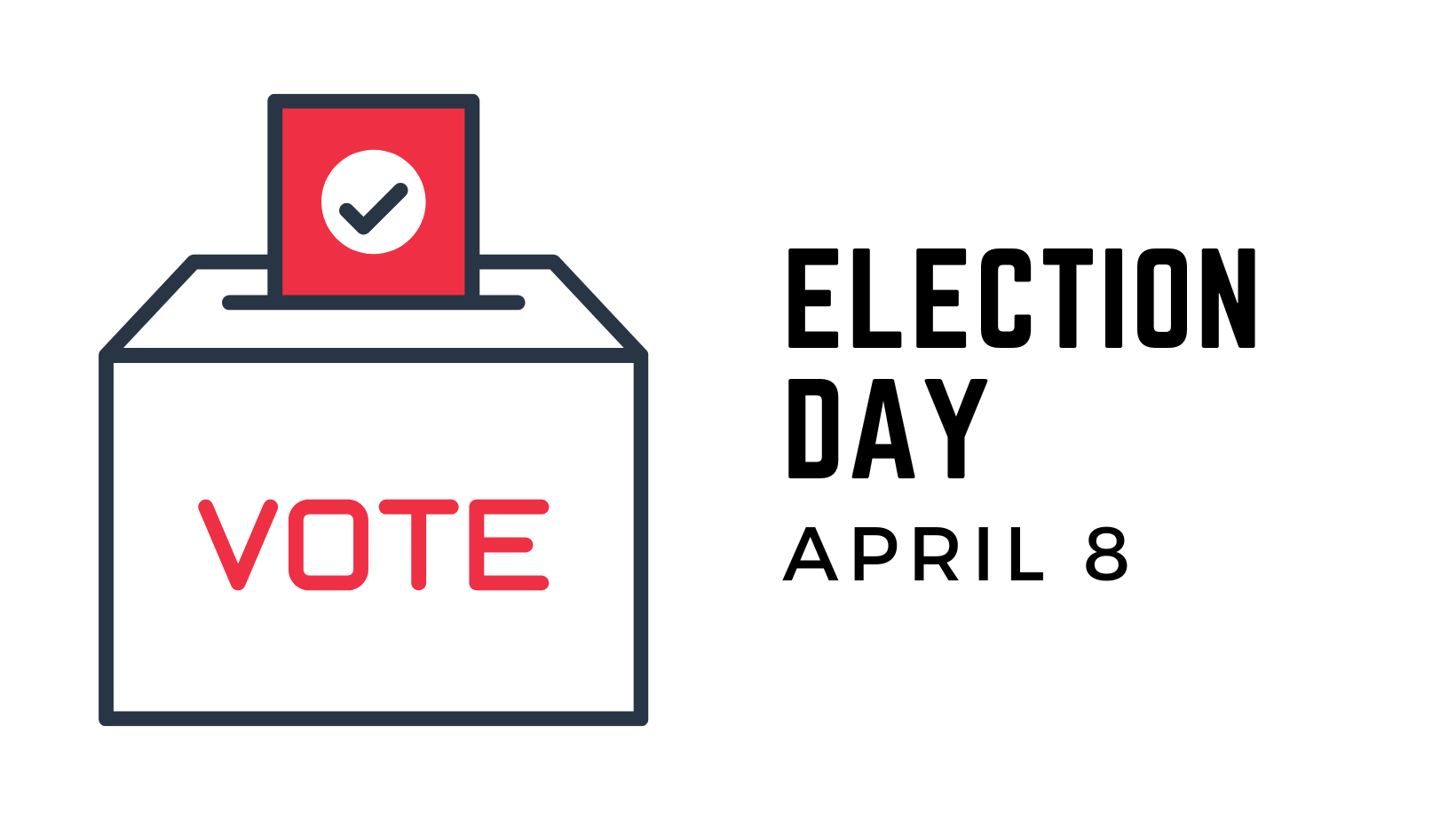 Election Day April 8 Election Day April 8