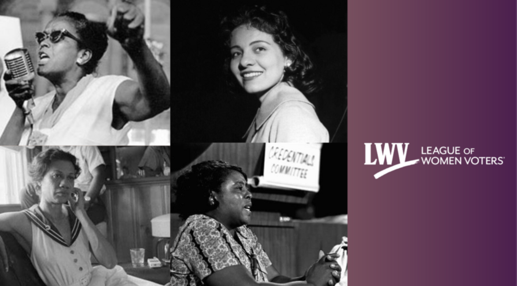 ictures of Ella Baker, Fannie Lou Hamer, Gloria Richardson, and Diane Nash next to the LWV logo