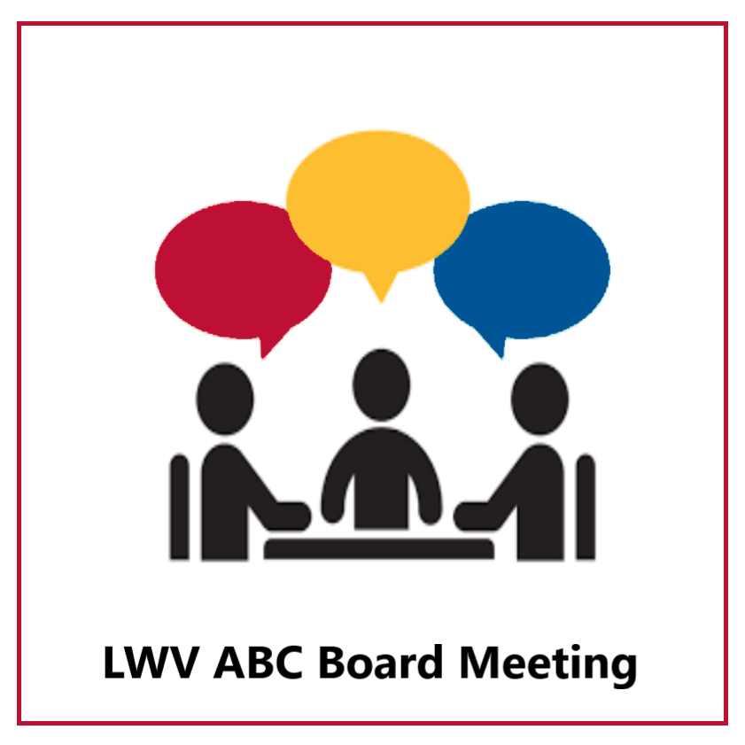 LWV ABC Board Meeting
