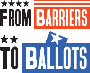 From Barriers to Ballots From Barriers to Ballots