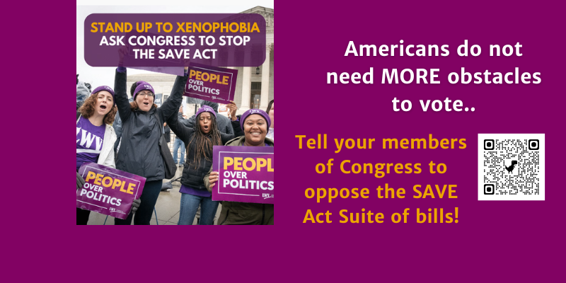 Americans do not need more obstacles to voting.  Tell your members of congress to oppose the save act suite of bills.  image of diverse group of women holding signs like people over politics