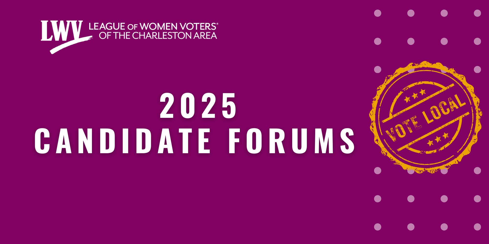 2025 Candidate Forums graphic: Vote Local
