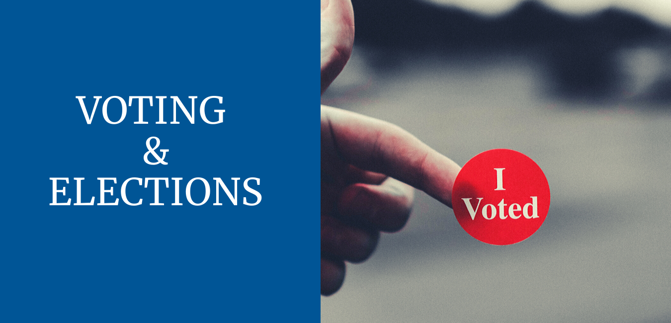 Voting & Elections Voting and Elections