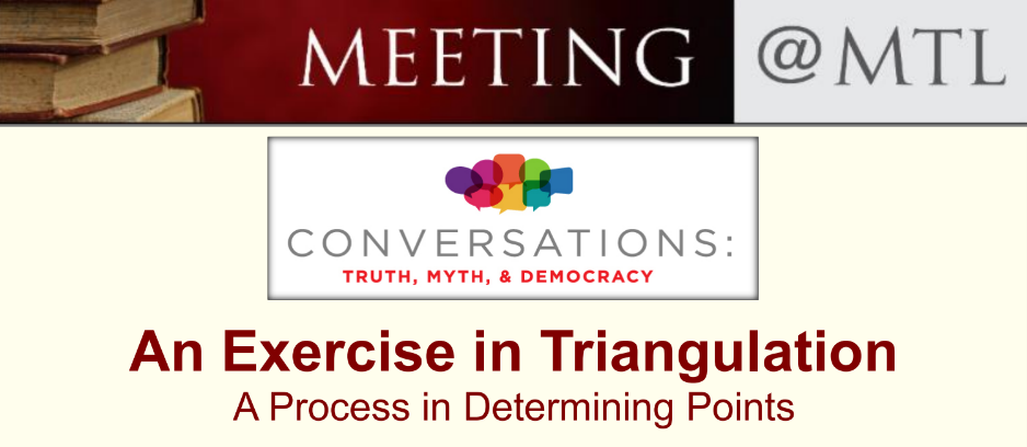 Flyer for LWV Redding's Series:Conversations: Truth, Myth & Democracy: An Exercise in Triangulation – a process of determining points