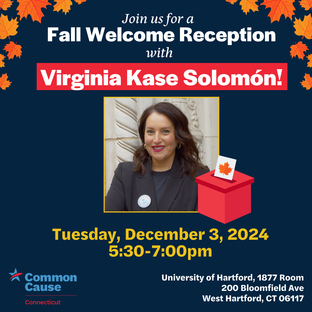 graphic with text and a picture of Virginia Kase Solomon for the Common Cause CT Fall Welcome Reception