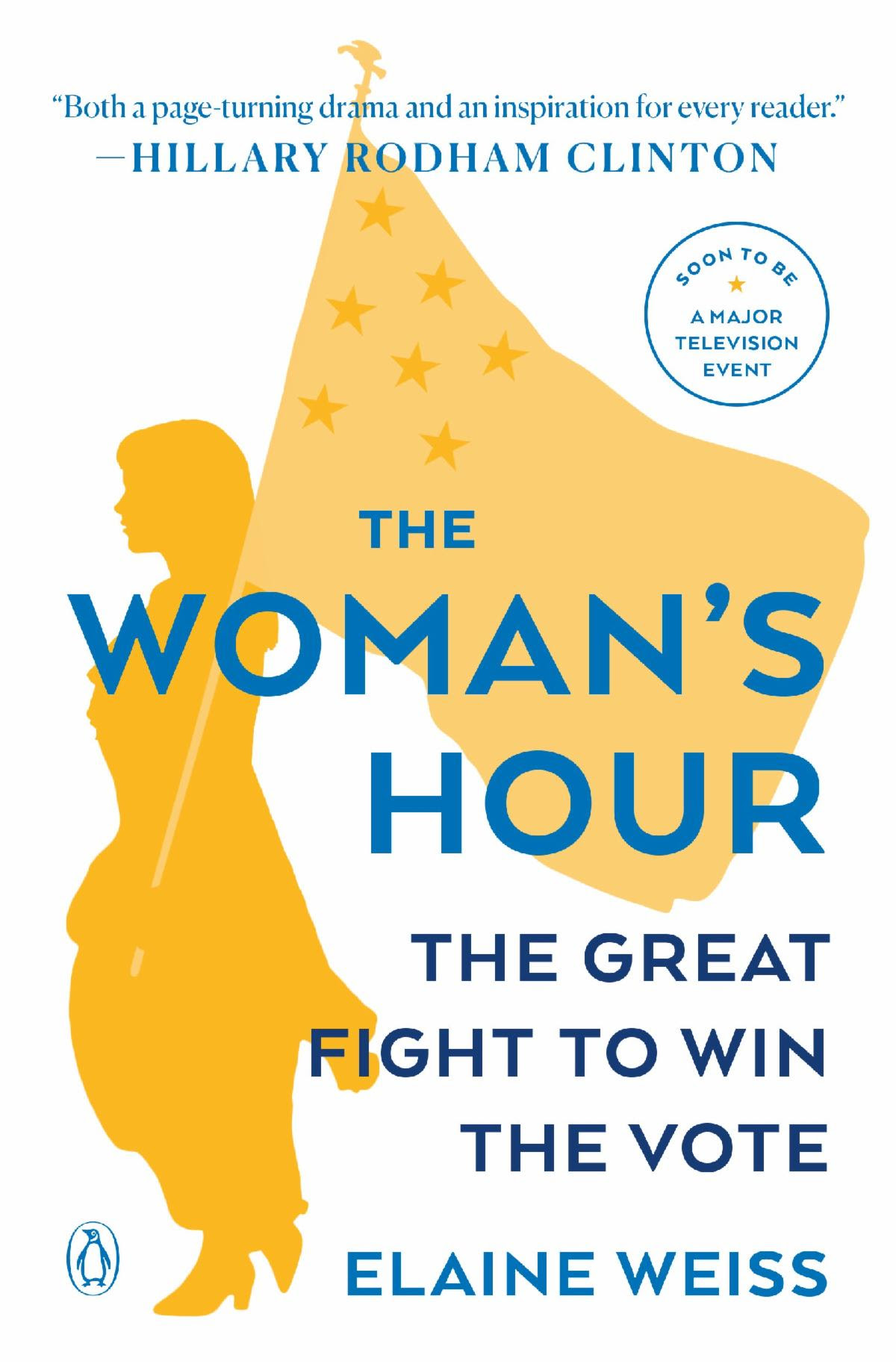 Book Cover Image for The Woman's Hour: The Great Fight to Win the Vote by Elaine Weiss 