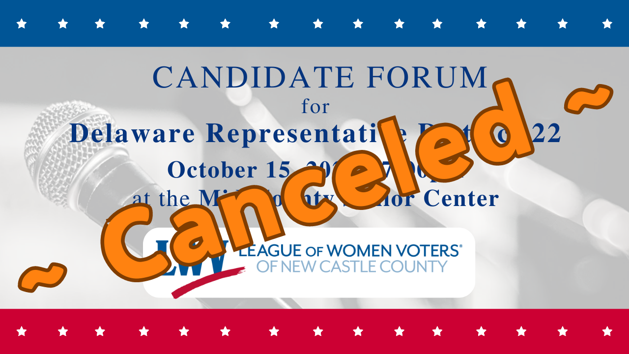 Candidate Forum - Delaware Representative District 22 (time and location are listed) - League of Women Voters of New Castle County