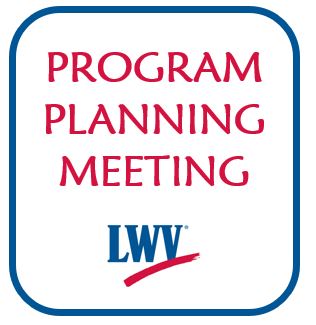 LWVHC Program Planning Meeting - Open to Public