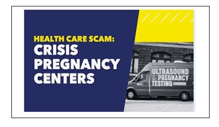 Healthcare Scam - Crisis Pregnancy Centers
