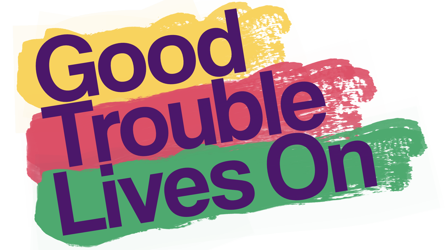 Good Trouble Lives On text graphic
