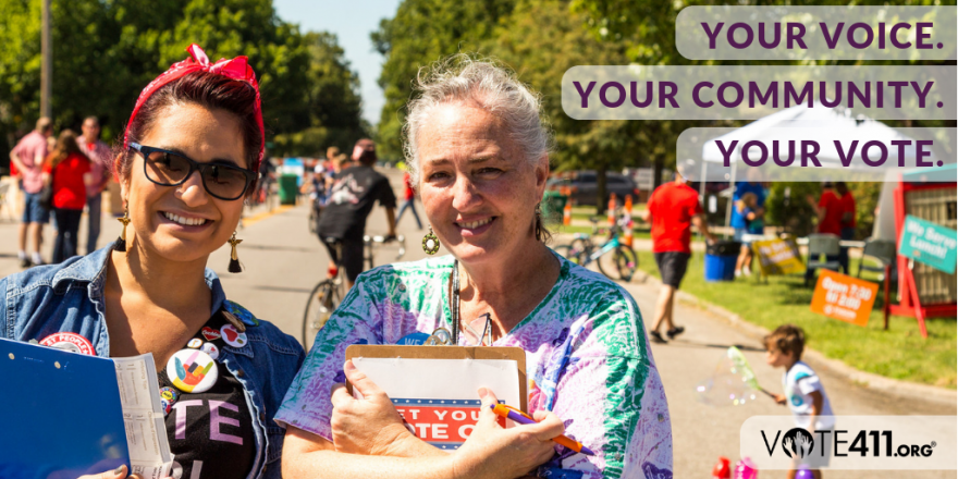Your Vote. Your Community. Your Voice.  VOTE411.ORG