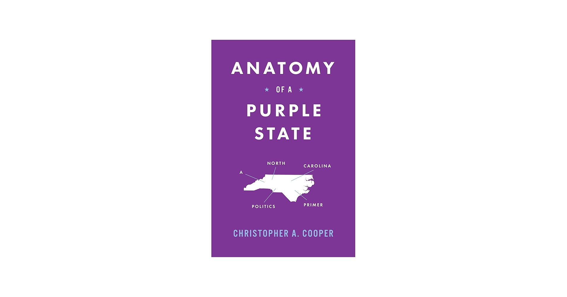 Book cover for "Anatomy of a Purple State" by Christopher A. Cooper