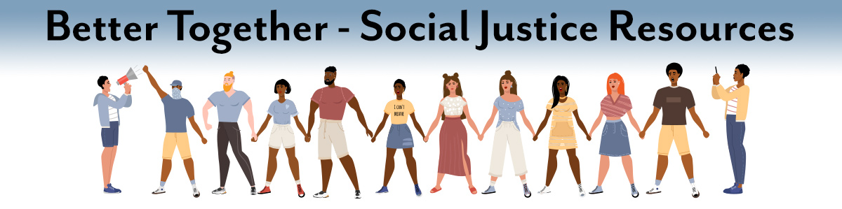 Social Justice Resources Social Justice Resources Banner