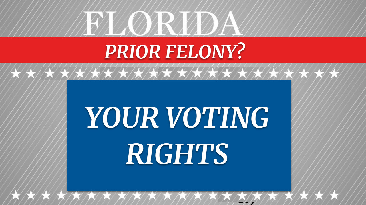 Voting Rights for Florida Citizens with Felony Convictions Voting Rights for FL Citizens with Felony Convictions