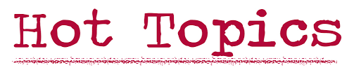 Hot Topics graphic