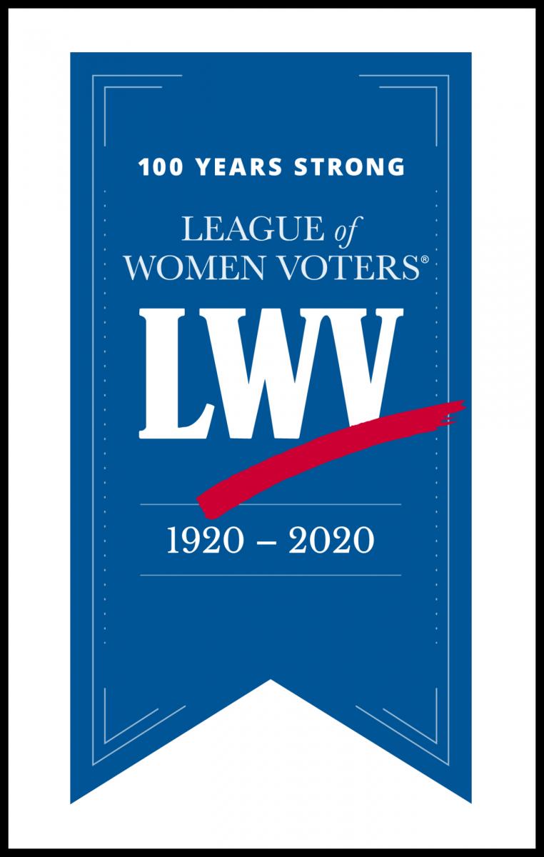 100 Years Strong Celebrating our Centennial 1920-2020 LWV Blue banner with white letters League logo with centennial dates