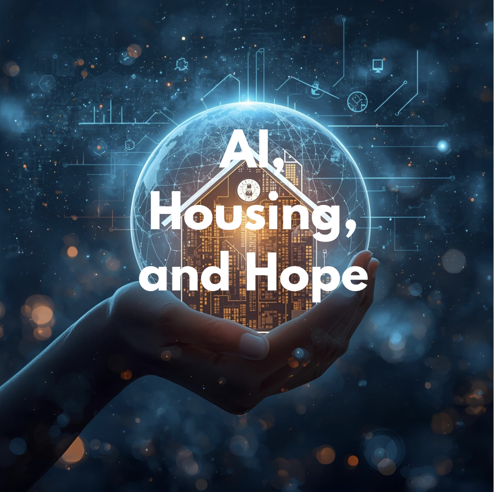 AI, Housing, and Hope