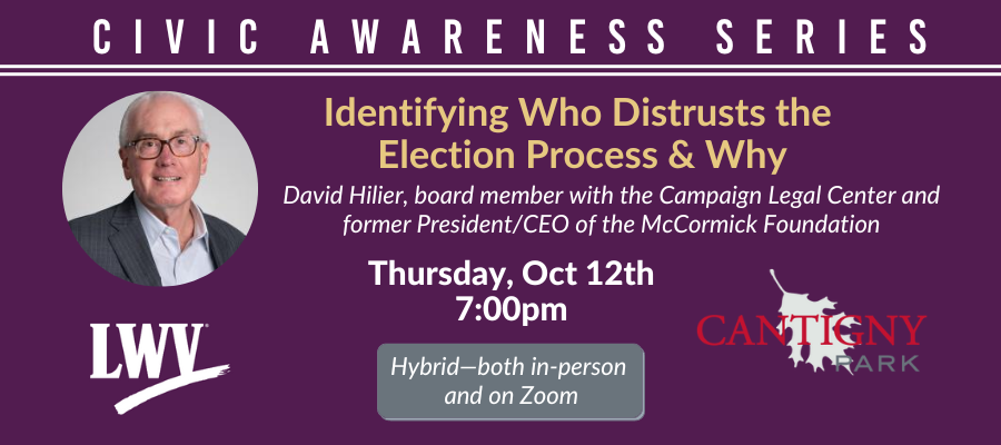 Civic Awareness Series October 12 2023 David Hiller Identifying Who Distrusts the Election Process and Why