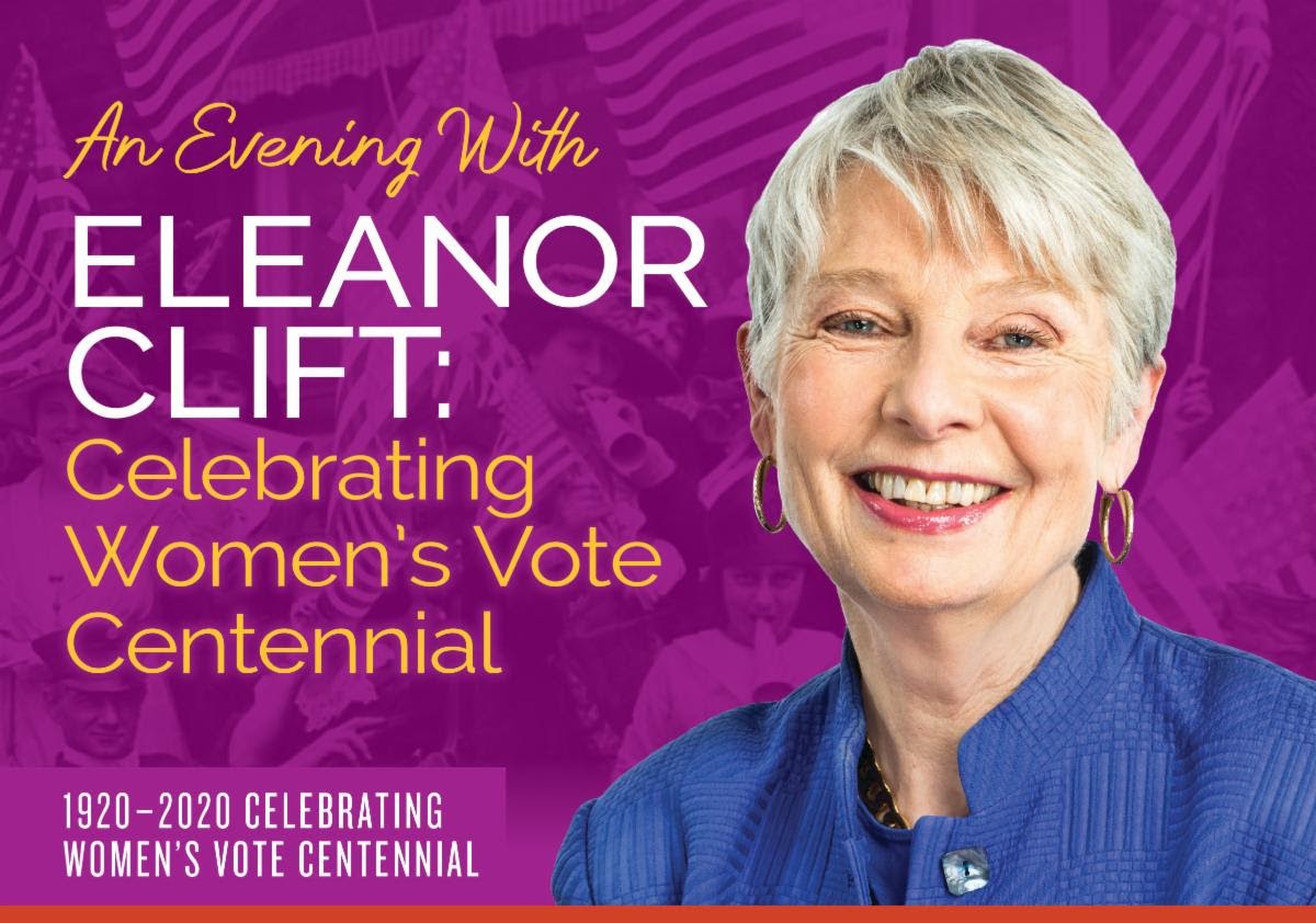 A light purple graphic with the following text: "An evening with Eleanor Clift: Celebrating Women's Vote Centennial. 1920-2020 Celebrating Women's Vote Centennial." On the right, there is a headshot of Eleanor Clift.