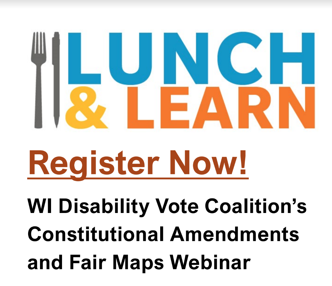 WI Disability Vote Coalition’s Constitutional Amendments and Fair Maps Webinar