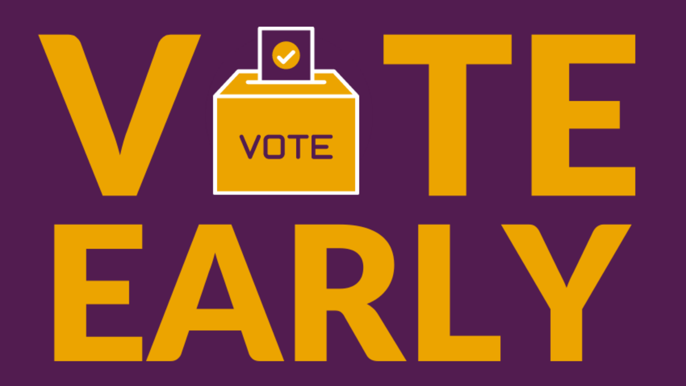 Vote Early