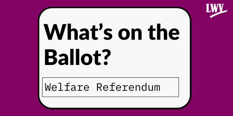 What's on the Ballot: Welfare Referendum 