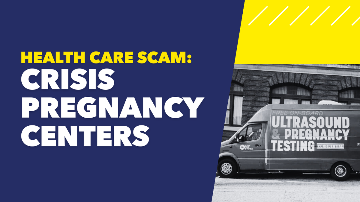 Banner that reads "Health Care Scam: Crisis Pregnancy Centers" with an image of a mobile ultrasound van