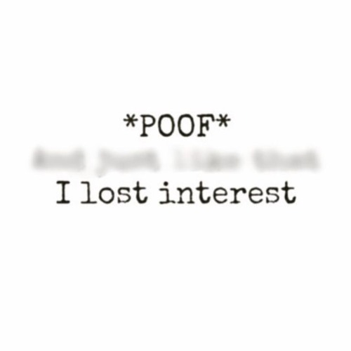 Of Losing Interest