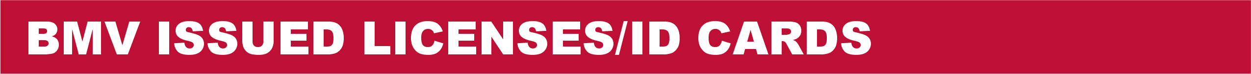 LICENSES BMV ID Cards
