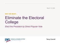 Why we must eliminate the electoral college.  Elect the President by Direct Popular Vote  League of women voters of bucks county logo