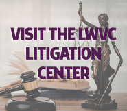 VISIT THE LWVC LITIGATION CENTER