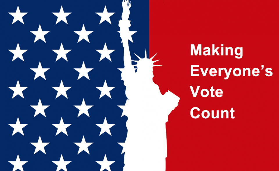 Making Everyone's Vote Count Making Everyone's Vote Count