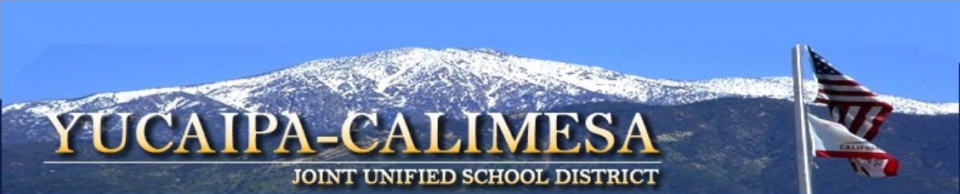 Yucaipa Calimesa Joint Unified School District Masthead Yucaipa Calimesa Joint Unified School District Masthead