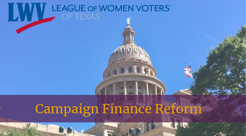 The League of Women Voters of Texas supports laws and practices relating to political campaign finance that eliminate excessive and/or inappropriate spending and promote equitable competition among candidates. Texas Capitol with Campaign Finance Reform