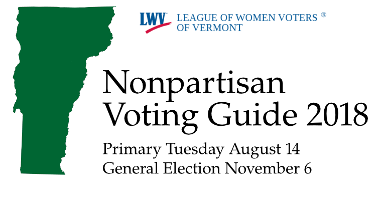 Nonpartisan Voting Guide 2018. Primary Tuesday August 14, General Election November 6 Nonpartisan Voting Guide next to outline of Vermont State in green