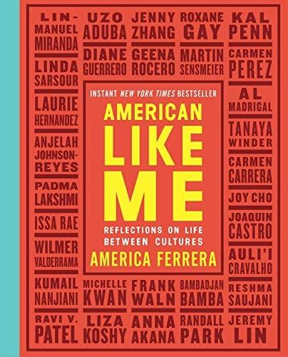 American Like Me (2018) by America Ferrera American Like Me (2018) by America Ferrera Book Cover